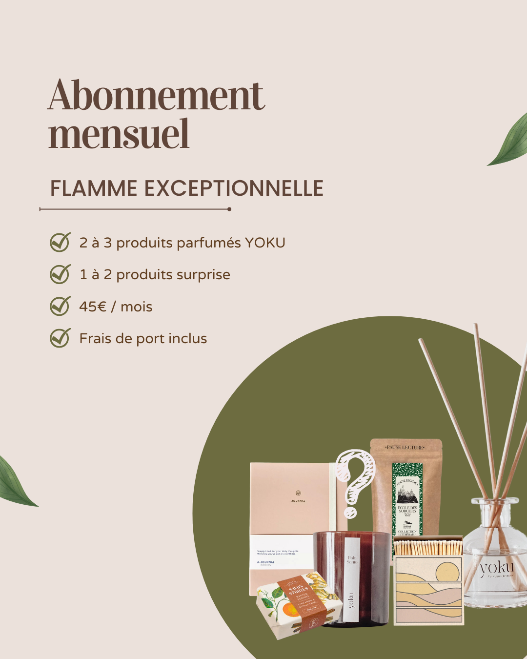 Abonnement mensuel – “La flamme exceptionnelle"